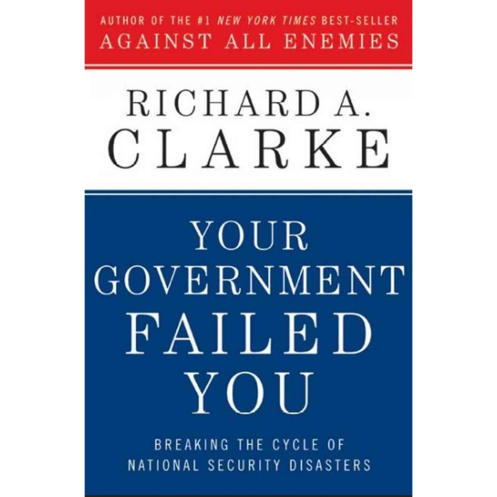 Your Government Failed You by Richard A. Clarke Hardcover Nonfiction Book